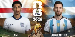 Soi Kèo Trận Anh Vs Argentina 16/7, 2h00 - World Cup 2026
