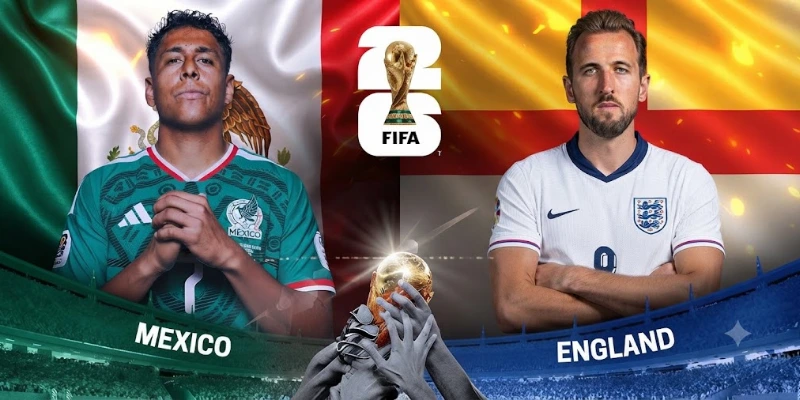Soi Kèo Mexico Vs Anh 6/7, 07h00 Vòng 1/8 World Cup 2026